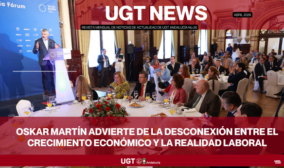 UGT Andalucía lanza el número 28 de “UGT-A News”, la revista mensual de noticias de actualidad de nuestro sindicato