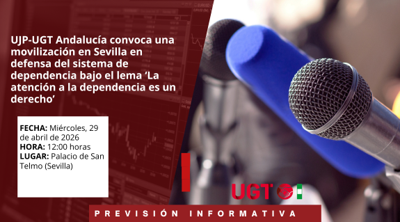 UJP-UGT Andalucía convoca una movilización en Sevilla en defensa del sistema de dependencia bajo el lema ‘La atención a la dependencia es un derecho’