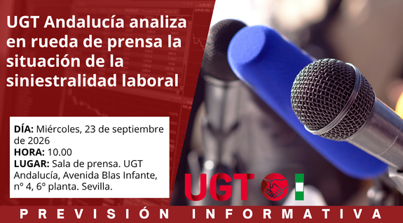 UGT Andalucía analiza en rueda de prensa la situación de la siniestralidad laboral: Andalucía lidera la mortalidad laboral en España
